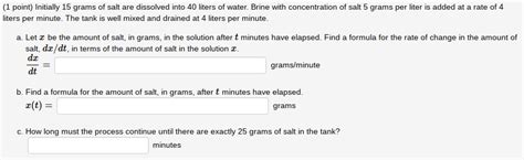 Solved 1 Point Initially 15 Grams Of Salt Are Dissolved