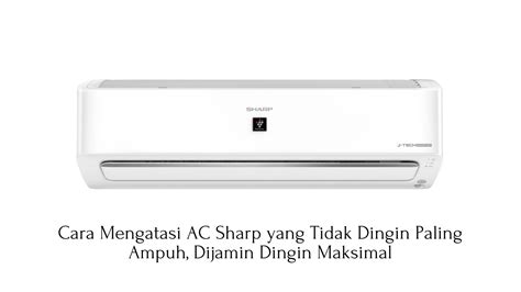 Cara Mengatasi Ac Sharp Yang Tidak Dingin Paling Ampuh Dijamin Lebih