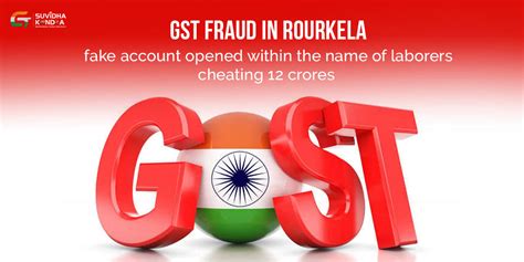 Gst Fraud In Rourkela Fake Account Opened Within The Name Of Laborers