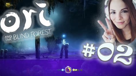 Lets Play Ori And The Blind Forest 02 Was Zur Hölle Mache Ich Eigentlich Hier Youtube