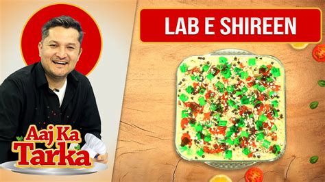 How To Make Lab E Shireen Recipe By Chef Jalal On Aaj Food Youtube