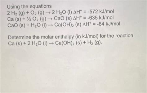 Solved Using The Equations 2h2 Go2 G→2h2olΔh∘−572