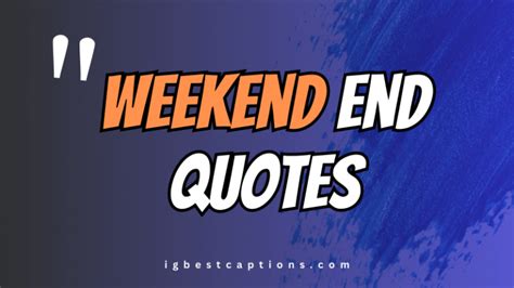 End Of Weekend Quotes Inspirational Quotes To Jumpstart Your Weekend