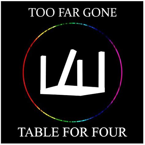 Écouter Too Far Gone de Table for Four sur Amazon Music Unlimited