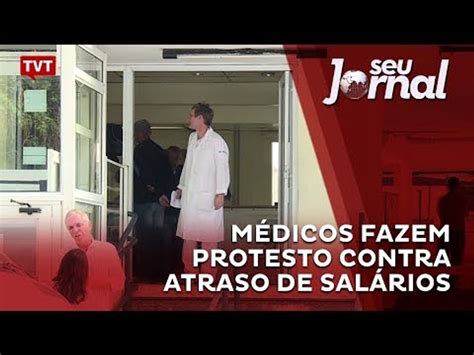 Médicos Fazem Protesto Contra Atraso De Salários Vídeo Dailymotion