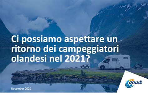 Anwb I Campeggiatori Dei Paesi Bassi Torneranno A Viaggiare In Europa