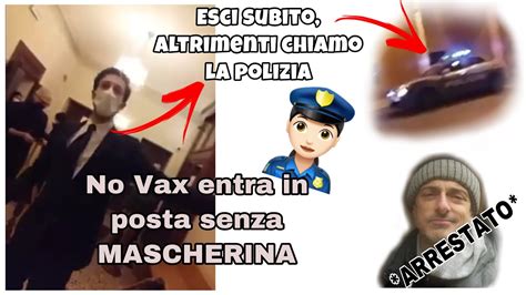 No Vax Entra In Posta Senza MASCHERINA E Viene ARRESTATO Da