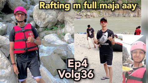 Rafting M Full Maja Aay Ep Volg Travel Vlog Rishikesh Rafting