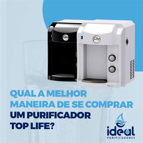 Qual A Melhor Maneira De Se Comprar Um Purificador Top Life Blog Da