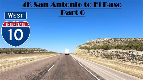 K San Antonio To El Paso Part I West Interstate West Youtube