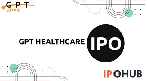 GPT Healthcare IPO Dates Price GMP Review IPOHUB