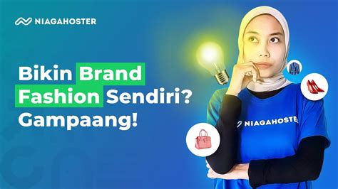 Cara Memulai Bisnis Fashion Dengan Brand Sendiri YouTube