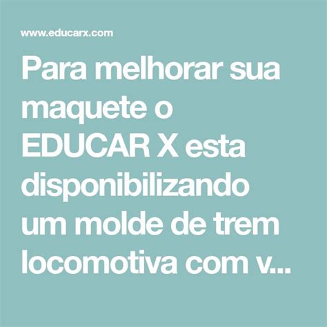 Para Melhorar Sua Maquete O Educar X Esta Disponibilizando Um Molde De