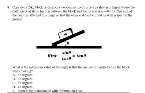 Solved Consider A Kg Block Resting On A Wooden Inclined Chegg