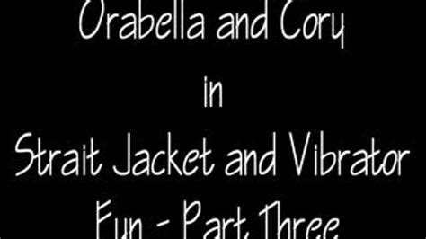 Orabella In A Strait Jacket Part Dial Hot Milf And Taboo Fetishes Clips Sale