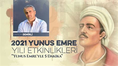 Yunus Emre Yle Dakika Ekrem Demirli Yunus Emre Etkinlikler