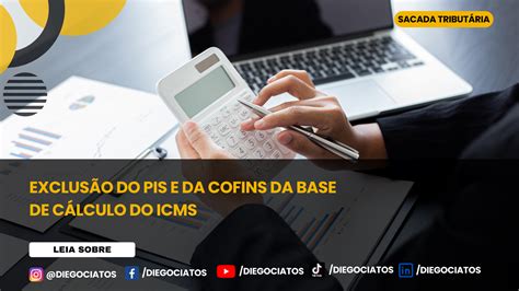 Exclus O Do Pis E Da Cofins Da Base De C Lculo Do Icms