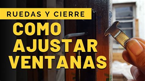 Como Ajustar O Regular Ventanas Correderas De Aluminio Cuadrar Con