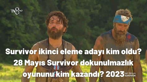 Survivor Ikinci Eleme Aday Kim Oldu May S Survivor Dokunulmazl K