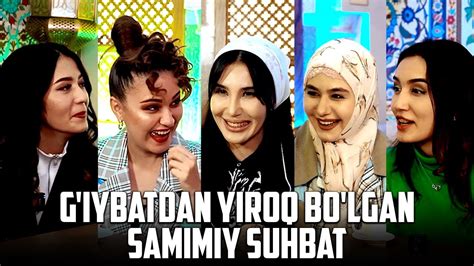 G Iybatdan Yiroq Bo Lgan Samimiy Suhbat YouTube