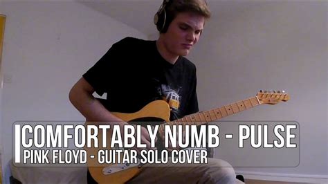 Comfortably Numb PULSE Pink Floyd Guitar Solo Cover YouTube