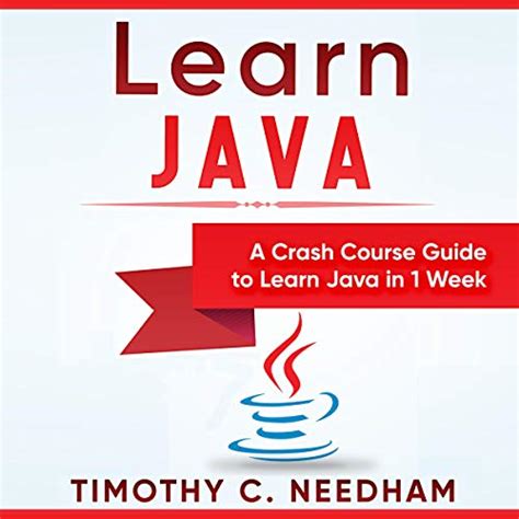 Learn Java A Crash Course Guide To Learn Java In Week Livre Audio