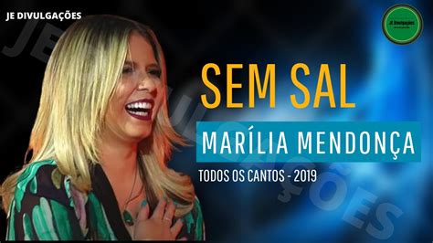 Sem Sal Marília Mendonça Todos Os Cantos Youtube