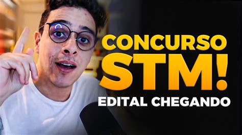 Agora Novo Concurso Stm Edital Chegando Youtube