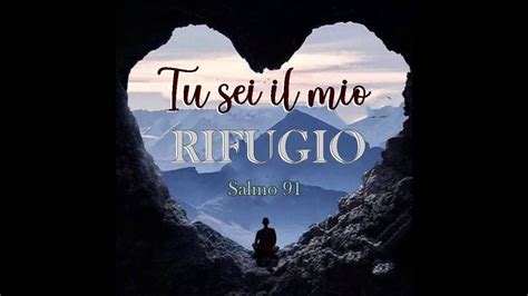 Tu Sei Il Mio Rifugio Youtube