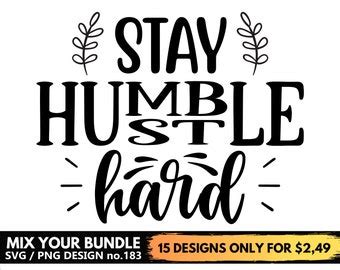 Stay Humble Hustle Hard Svg Clipart T Shirt Design File For