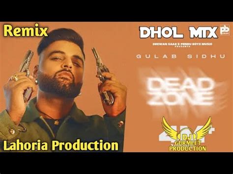 Dead Zone Dhol Mix Gulab Sidhu Ft Lahoria Production Punjabi New Latest