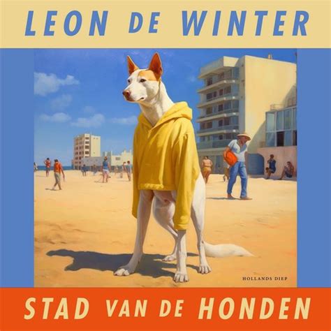 Stad Van De Honden Leon De Winter Boeken Bol