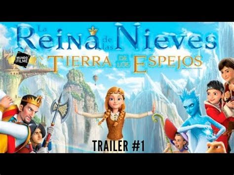 Tr Iler La Reina De Las Nieves En La Tierra De Los Espejos Youtube