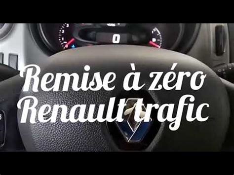 Réinitialisation du témoin de service du Renault Trafic Renault