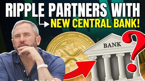 Ripple Xrp News Breaking New Central Bank To Partner With Ripple On