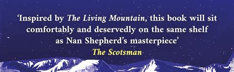 The Hidden Fires A Cairngorms Journey With Nan Shepherd Merryn