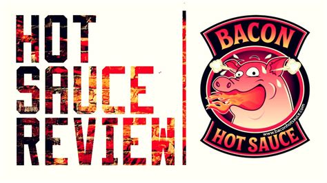 Bacon Hot Sauce Review Youtube