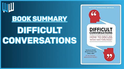 Difficult Conversations Book Summary Douglas Stone Bruce Patton