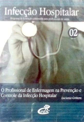 A Enfermagem Preven O Infec O Hospitalar Dvd S Livros