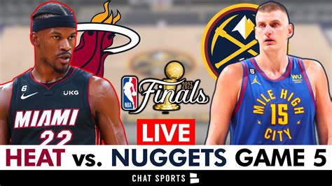 Heat Vs Nuggets Game 5 Live Streaming Scoreboard Play By Play