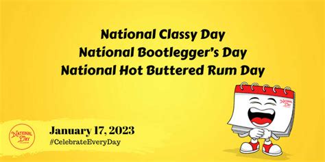 January 17, 2023 | NATIONAL CLASSY DAY | NATIONAL BOOTLEGGER’S DAY ...