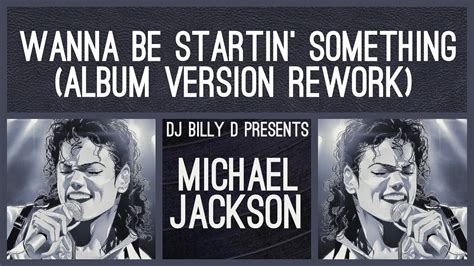 Michael Jackson Wanna Be Startin Something Album Version Rework