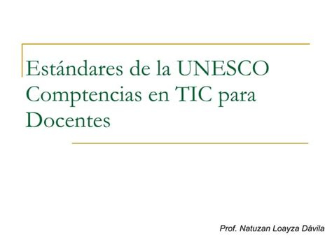 Est Ndares Unesco Para Docentes En Tic Ppt