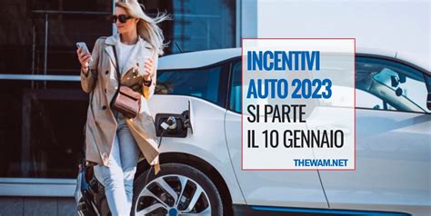 Tutti Gli Incentivi Auto Per Il Dal Gennaio