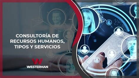 Consultoría de Recursos Humanos Tipos y Servicios