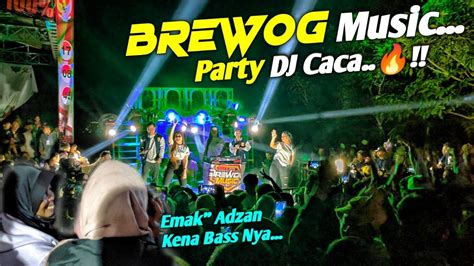 Emak AdzanBREWOG Party DJ Caca BREWOG Music Team Asek Live