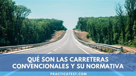 Verdammt Schnitzen Gehirn Que Son Las Carreteras Convencionales