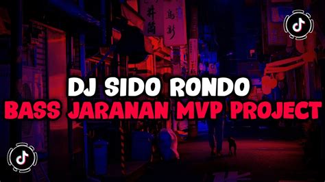 Dj Sido Rondo Bass Jaranan Mvp Project Jedag Jedug Mengular Viral