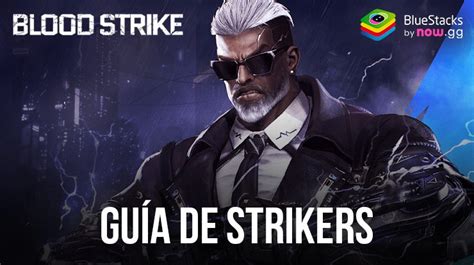 Blood Strike Gu A Para Todos Los Strikers Bluestacks