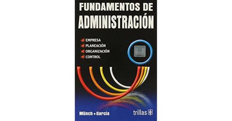 Fundamentos de administración by Lourdes Münch Galindo